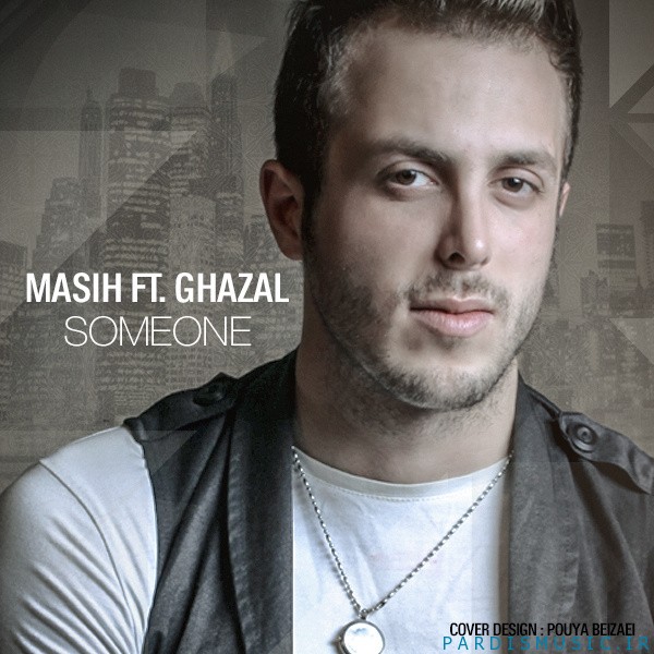 Masih Ft. Ghazal - Someone