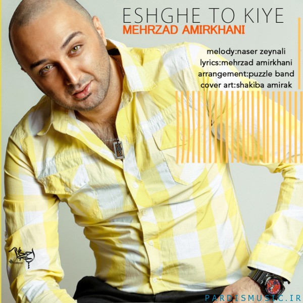 Mehrzad Amirkhani - Eshghe To Kiye