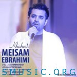 دانلود آهنگ جدید میثم ابراهیمی به نام خواهش