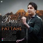دانلود آهنگ جدید مصطفی فتاحی به نام باز نیستی